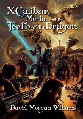 Llun o 'XCalibur, Merlin and the Teeth of the Dragon (ebook)' 
                              gan David Morgan Williams
